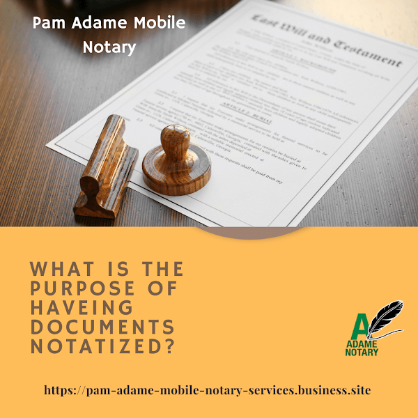 What is the purpose of having a document notarized?