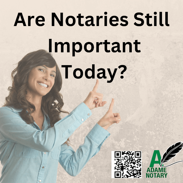 Are Notaries Still Important Today?